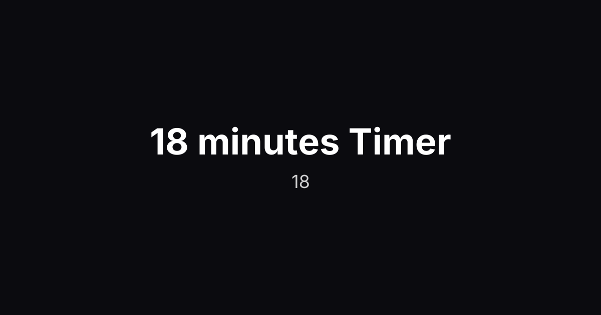 18 minutes Timer - Free Online Countdown